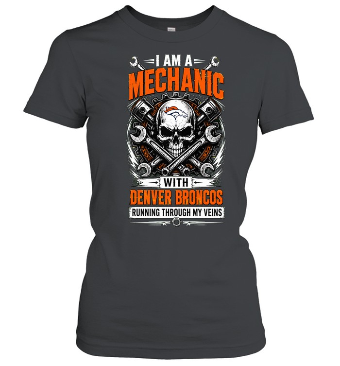 Denver Broncos I Am A Mechanic Running Through My Veins Skeleton Women T-Shirt
