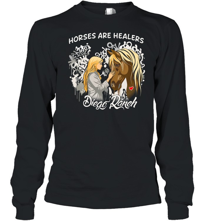 Diego Ranch Horses Are Healers Long Sleeve Tee