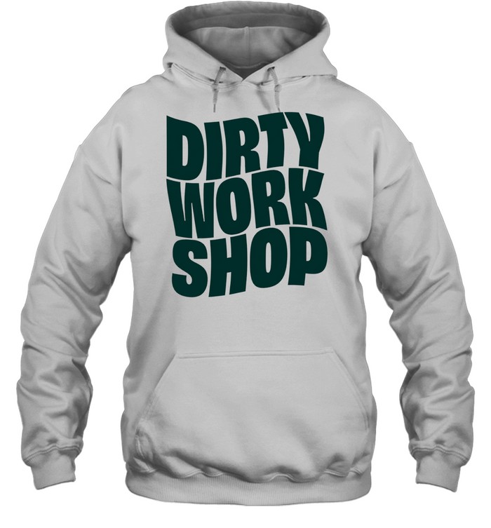 Dirty Work Hoodie