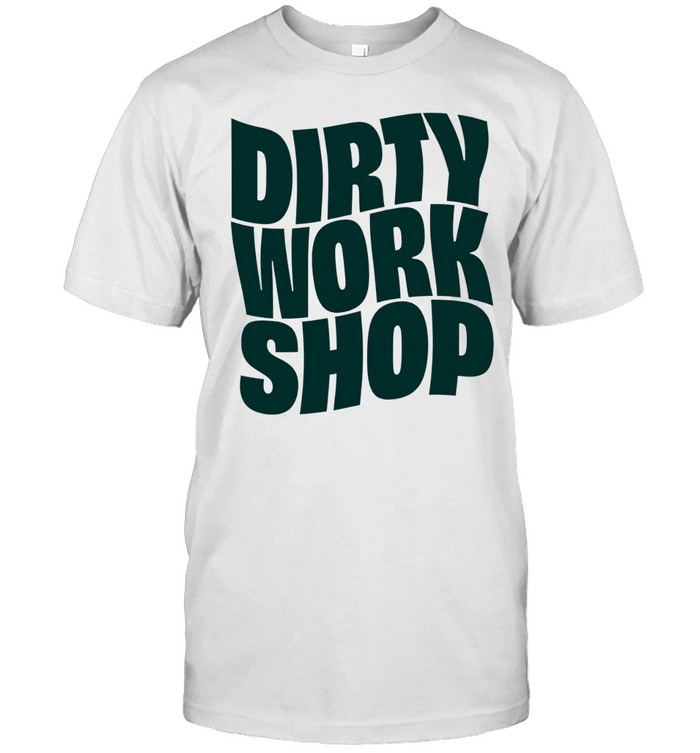 Dirty Work Unisex T-Shirt