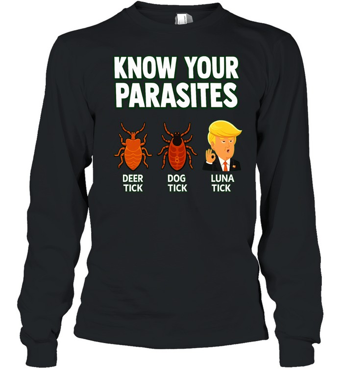 Donald Trump know your parasites deer dog Luna tick Long Sleeve Tee