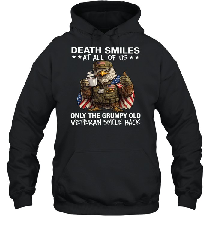 Eagle Death Smiles At All Of Us Only The Grumpy Old Veteran Smile Back Hoodie