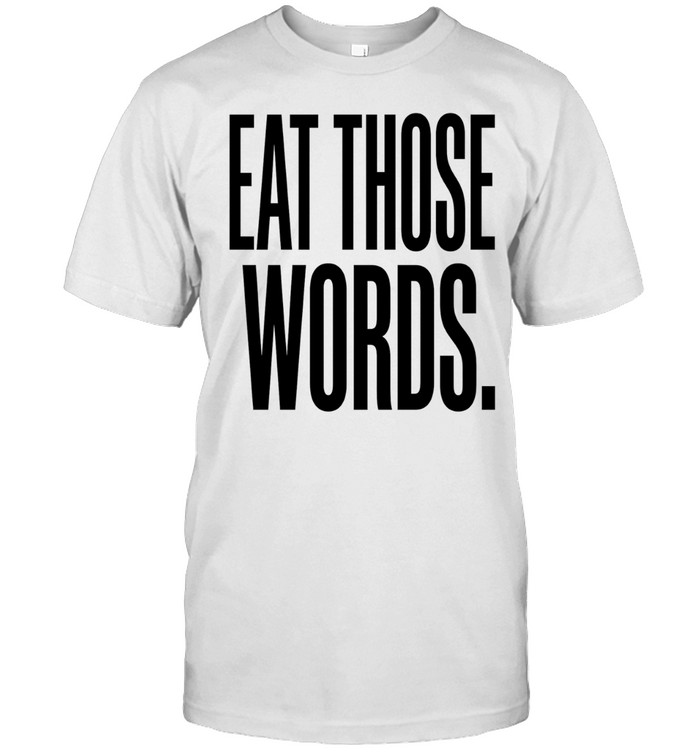 Eat Those Words Unisex T-Shirt