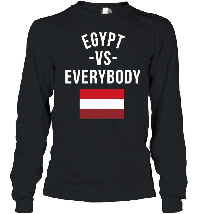 Egypt vs Everybody Egyptian Pride Nationalism Long Sleeve Tee