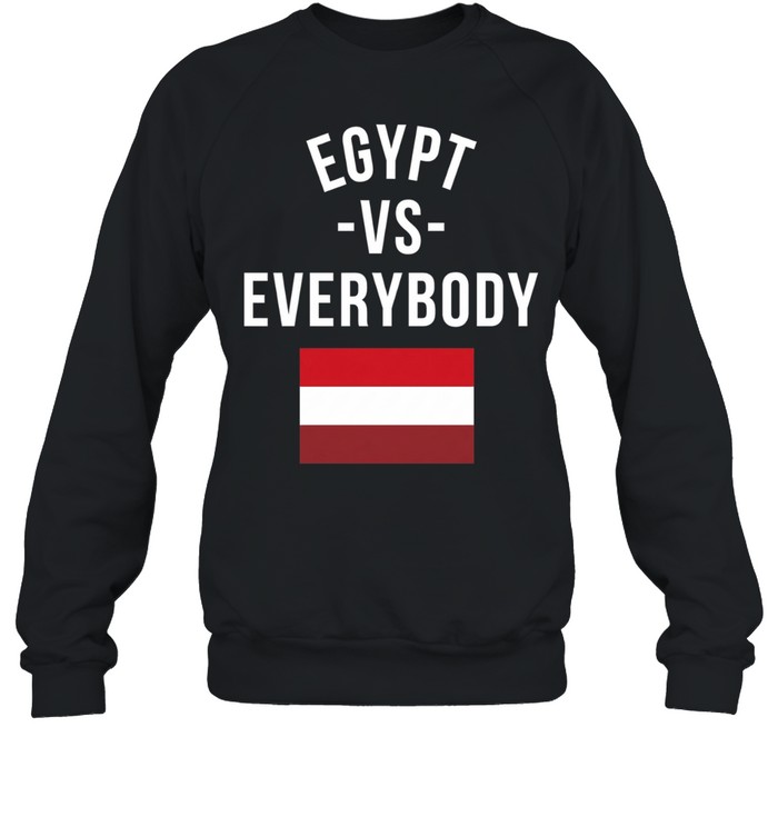 Egypt vs Everybody Egyptian Pride Nationalism Sweatshirt