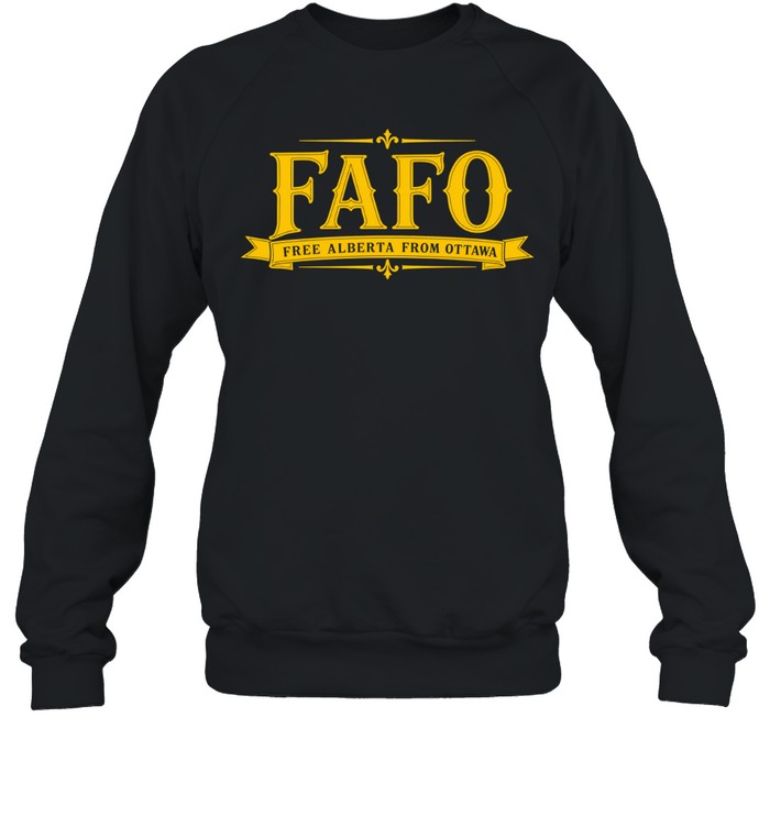FAFO Free Alberta from Ottawa Sweatshirt