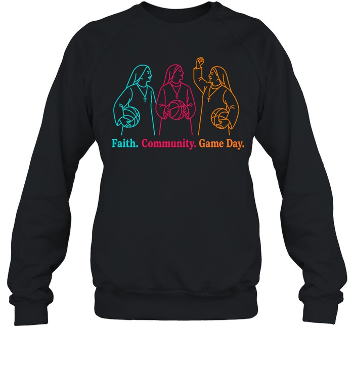 Faith community game day three nuns Sweatshirt