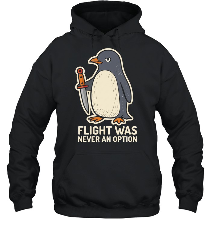 Flight was never an option cartoon penguin Hoodie