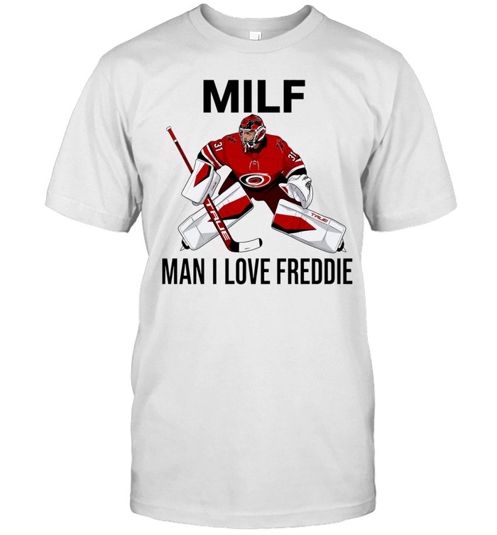 Frederik Andersen Carolina Hurricanes Man I Love Freddie Unisex T-Shirt