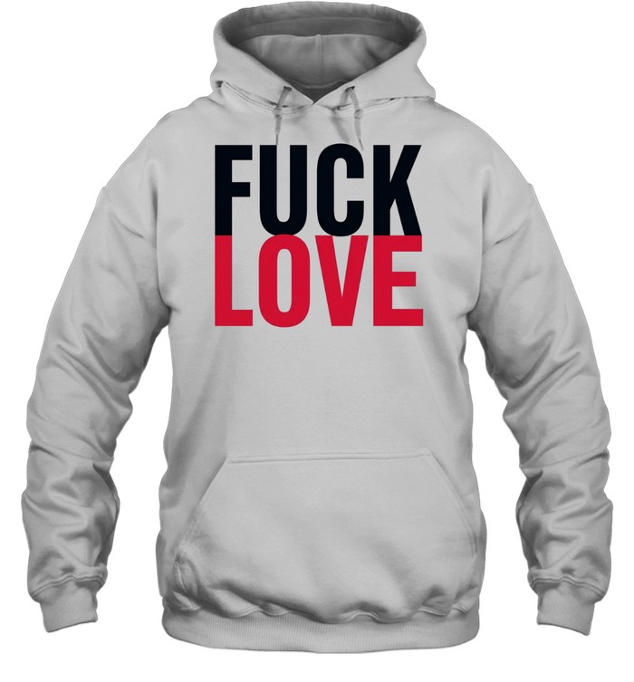 Fuck and love Hoodie