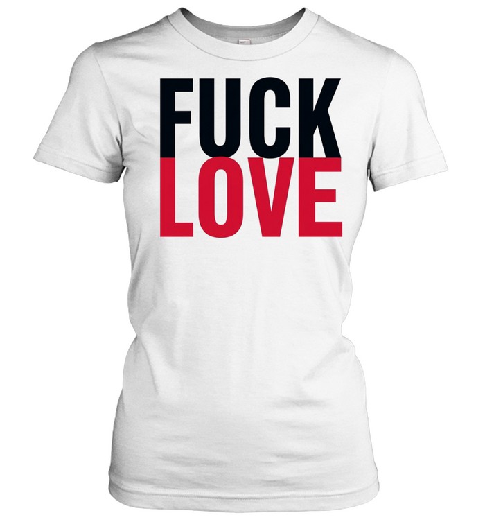 Fuck and love Women T-Shirt