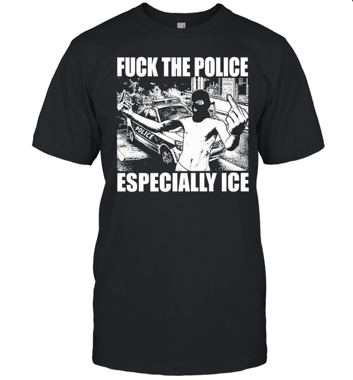 Fuck The Police Especially Ice Unisex T-Shirt