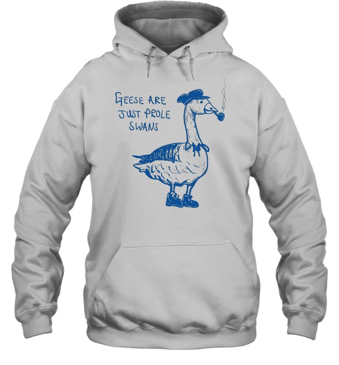 Geese Are Just Prole Swans goose swan proletariat Hoodie