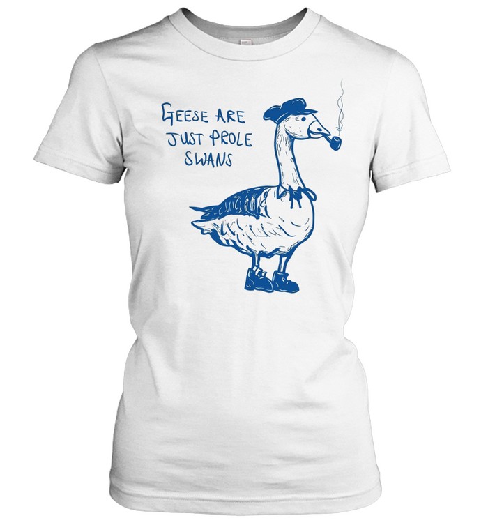 Geese Are Just Prole Swans goose swan proletariat Women T-Shirt