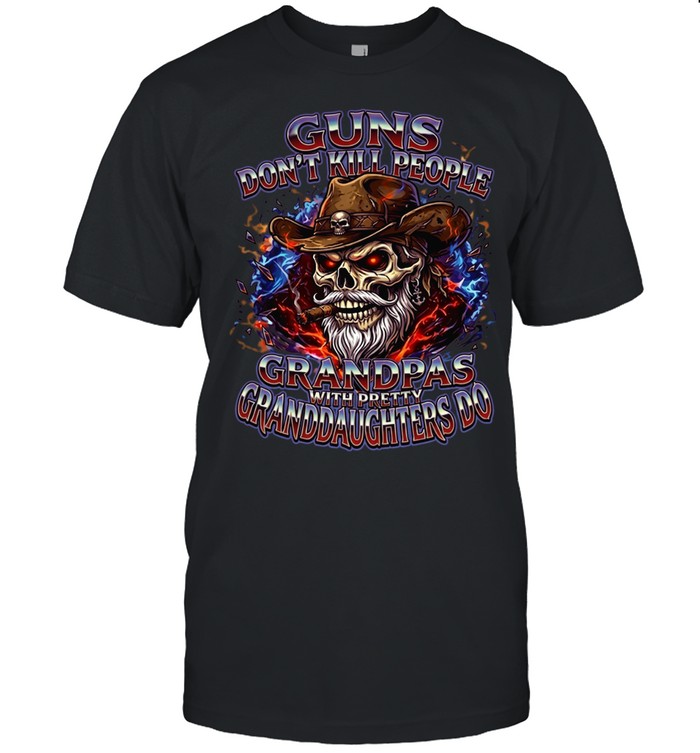 Guns Don't Kill People Grandpas With Pertty Granddaughters Do Unisex T-Shirt