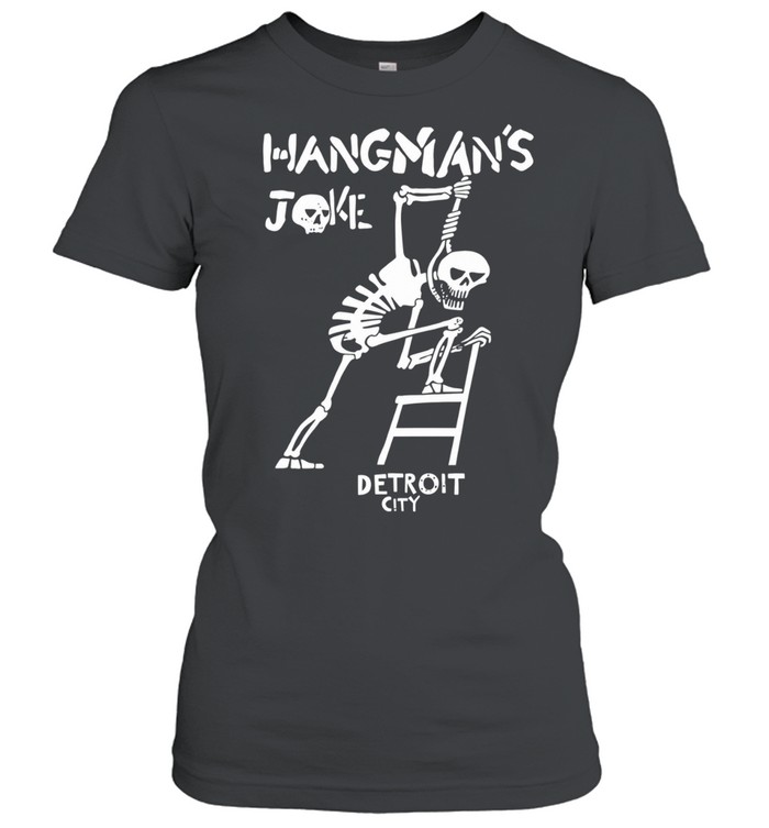Hangmans Joke Detroit City hanging skeleton Women T-Shirt