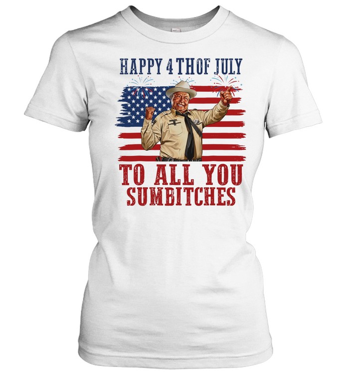 Happy 4th Of July To All You Sumbitches Women T-Shirt