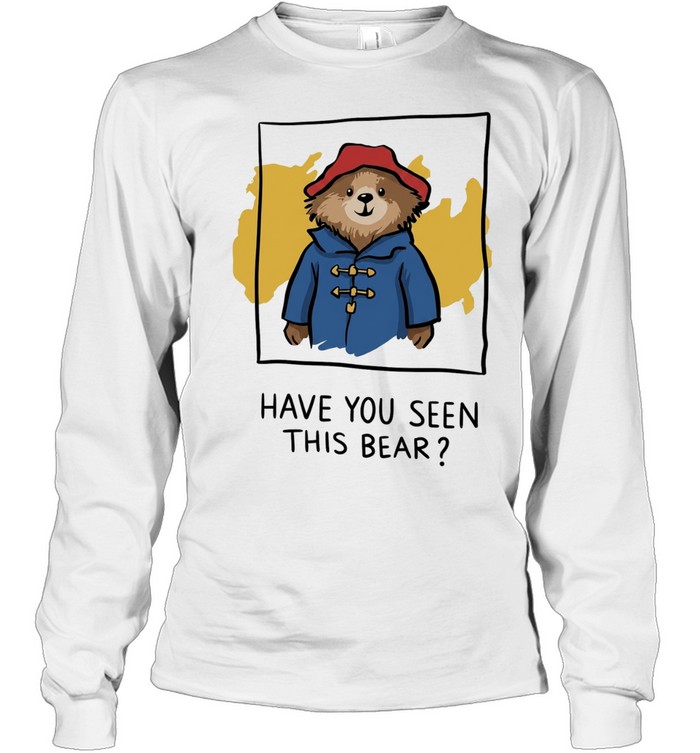 Have You Seen This Bear cartoon Long Sleeve Tee