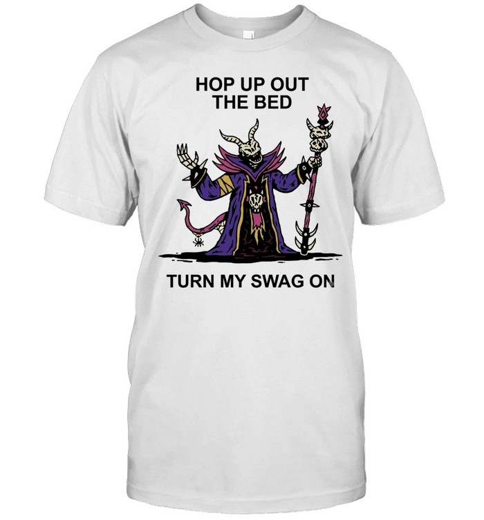 Hop Up Out The Bed Turn My Swag On Skeleton Lich Wizard Meme Unisex T-Shirt
