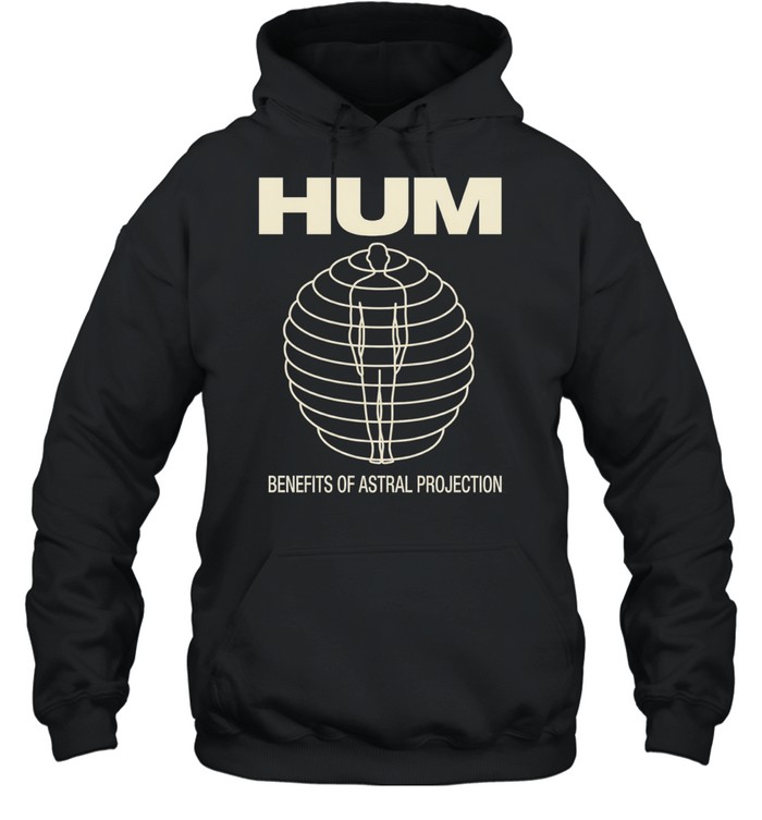 Hum Benefits of Astral Projection Hoodie
