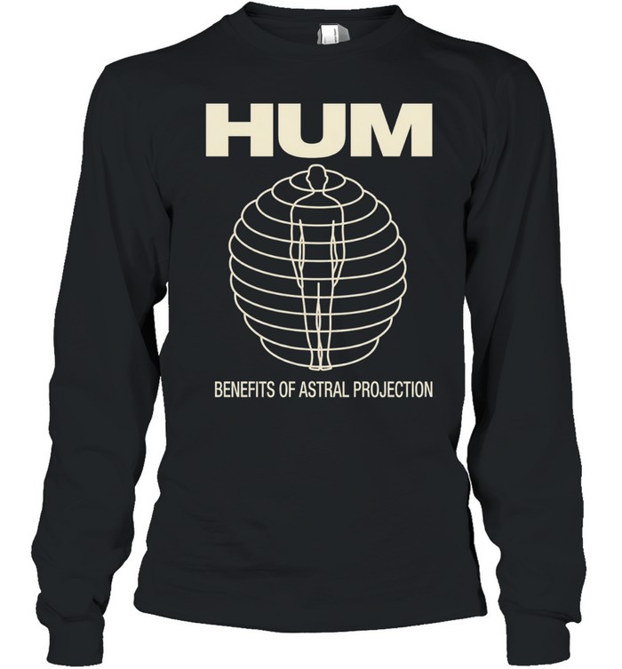 Hum Benefits of Astral Projection Long Sleeve Tee