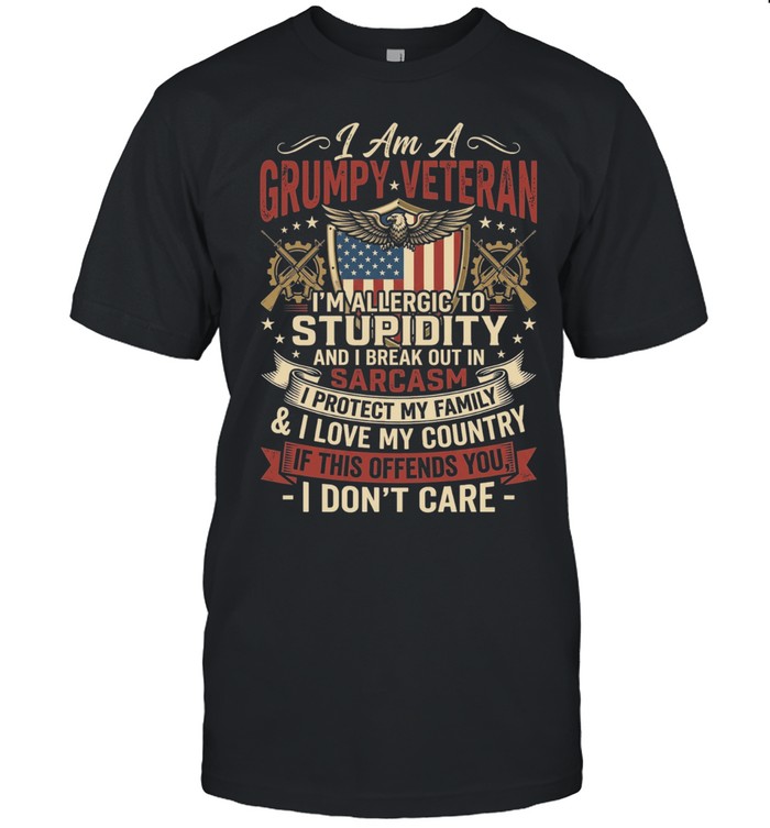 I Am A Grumpy Veteran Allergic To Stupidity And Break Out In Sarcasm Patriotic Unisex T-Shirt
