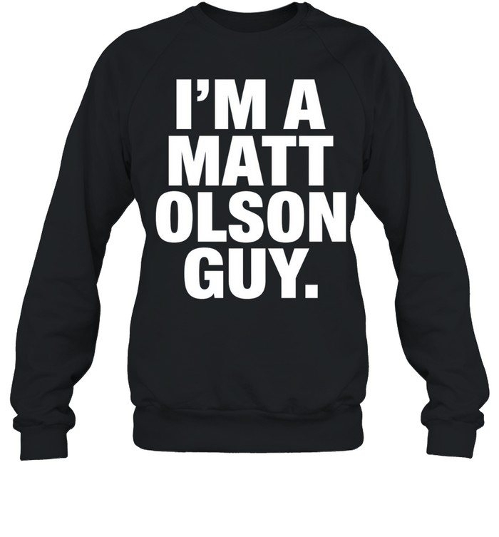 I am a Matt Olson guy Sweatshirt