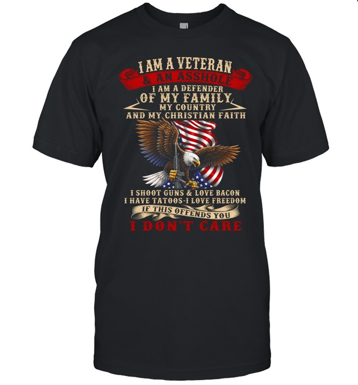 I Am A Veteran And An Asshole Unisex T-Shirt