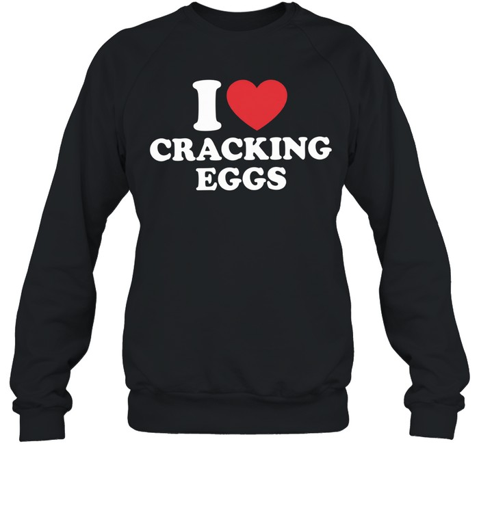 I Heart Cracking Eggs Sweatshirt