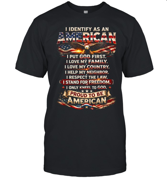 I Identify As An American Proud To Be American Unisex T-Shirt