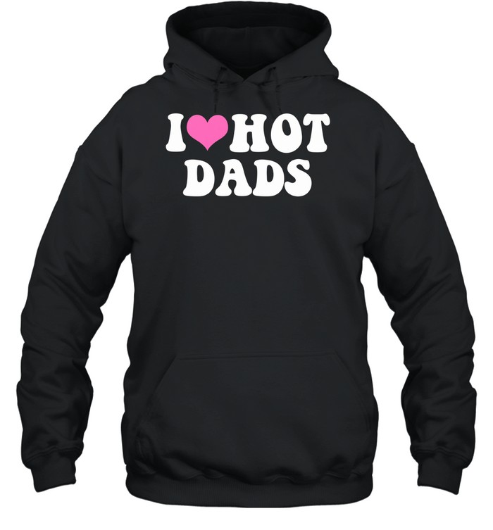 I Love Hot Dads Pink Heart Hoodie