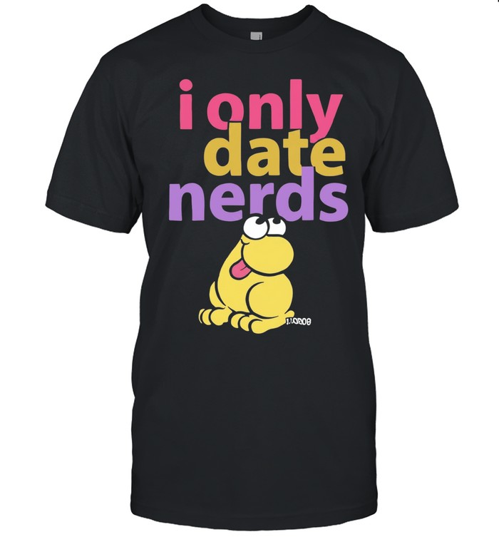 I only date nerds Frog Unisex T-Shirt