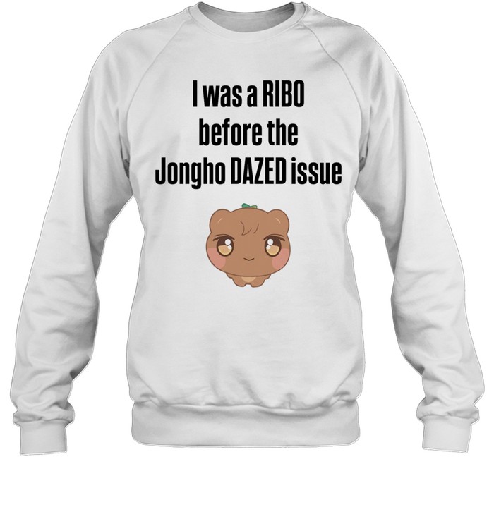 I was a RIBO before the Jongho DAZED issue Sweatshirt