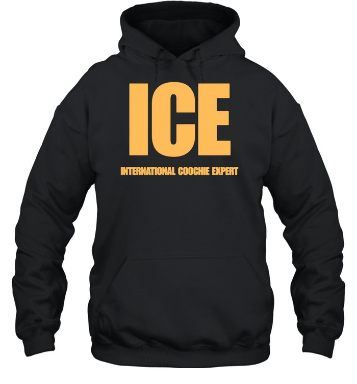 Ice international coochie expert Hoodie