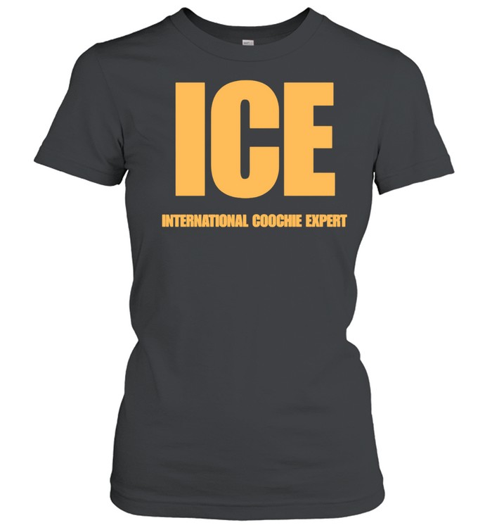 Ice international coochie expert Women T-Shirt