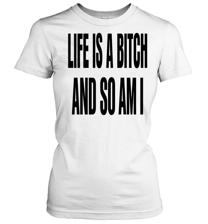 Ife is a bitch and so am I Women T-Shirt