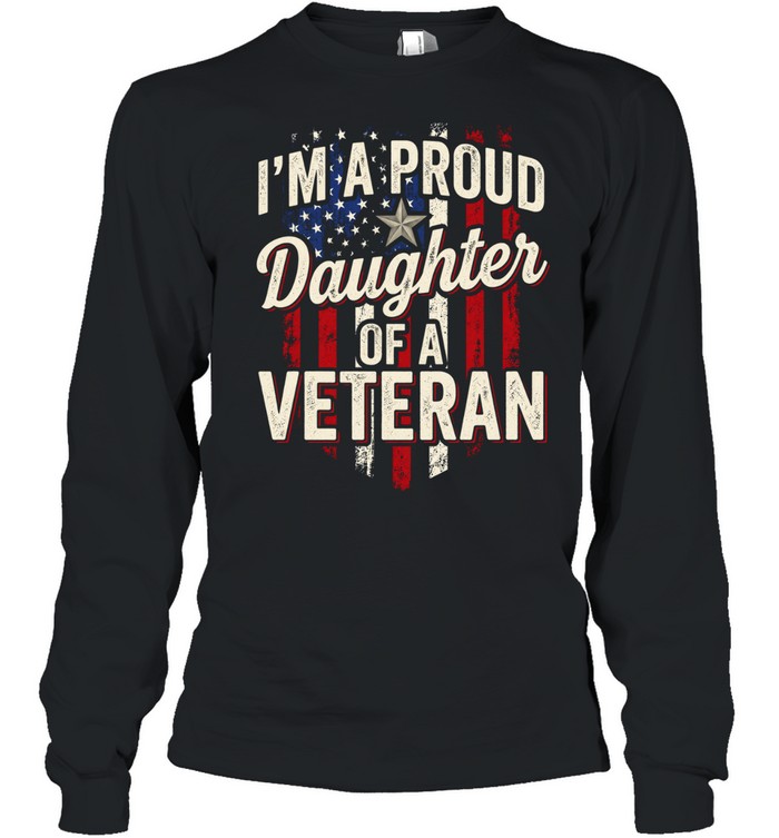 I'm A Proud Daughter Of A Veteran Long Sleeve Tee