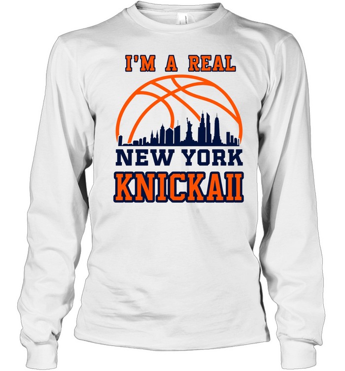 Im A Real New York Knick Basketball Skyline 2026 Long Sleeve Tee