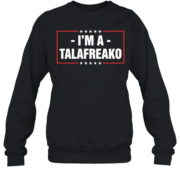 I’m A Talafreako James Talarico Sweatshirt