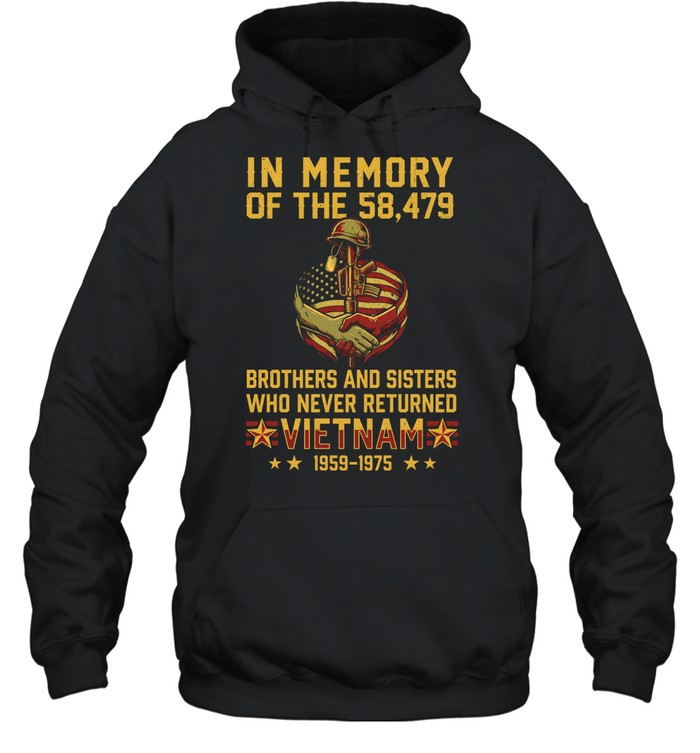 In Memory Of The 58 479 Brothers And Sisters Who Never Returned Vietnam 1959–1975 Hoodie