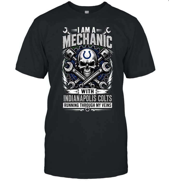 Indianapolis Colts I Am A Mechanic Running Through My Veins Skeleton Unisex T-Shirt