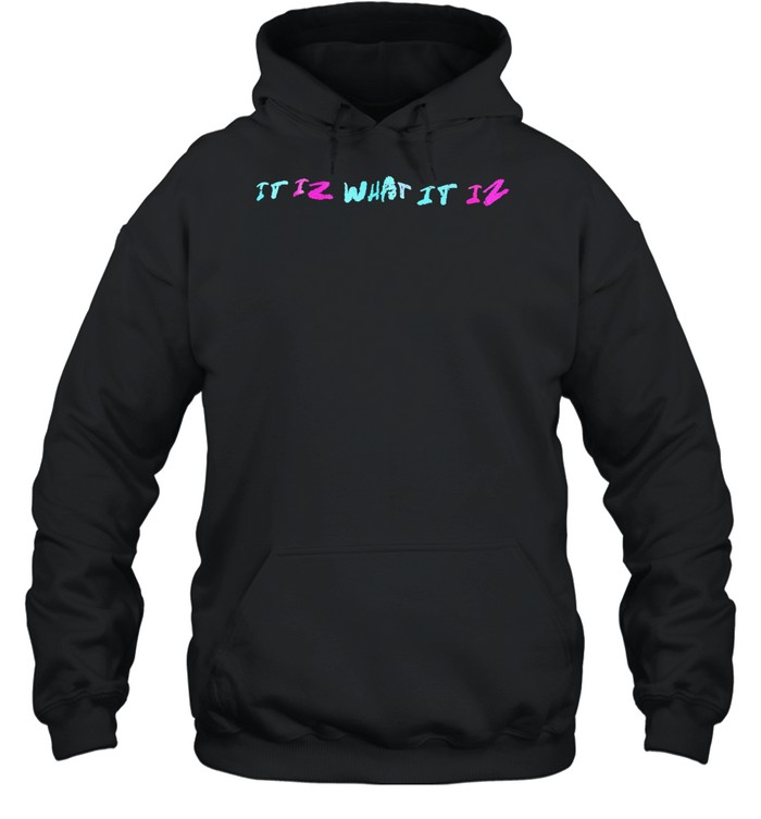 It iz what it iz Hoodie