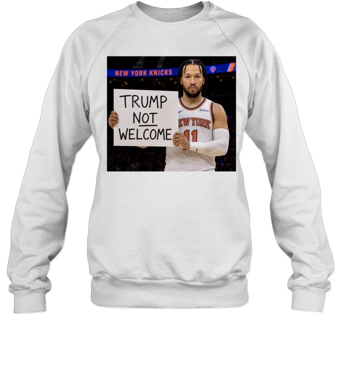 Jalen Brunson Trump Not Welcome Sign Anti Donald Trump Finals 2026 Sweatshirt