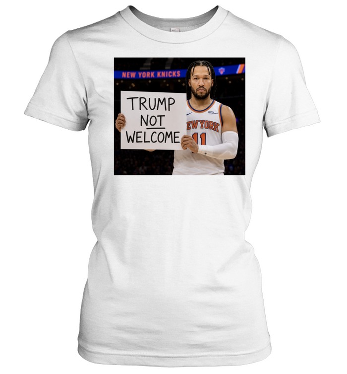Jalen Brunson Trump Not Welcome Sign Anti Donald Trump Finals 2026 Women T-Shirt