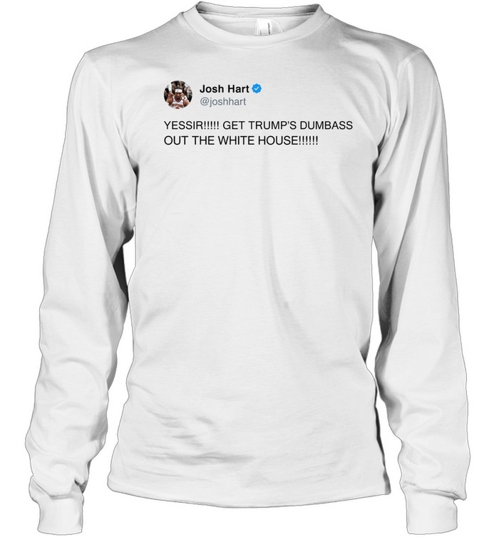 Josh Hart Tweet Yessir Get Trump Dumbass Out The White House Finals 2026 Long Sleeve Tee