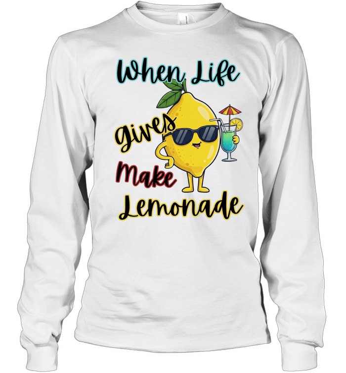 Lemon sunglasses when life gives make lemonade Long Sleeve Tee