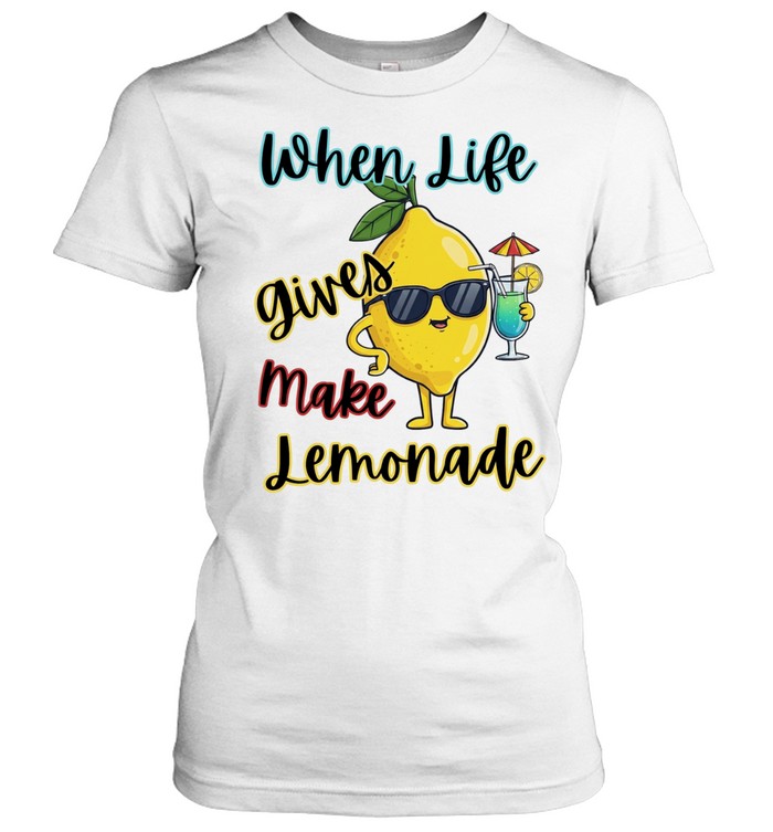 Lemon sunglasses when life gives make lemonade Women T-Shirt