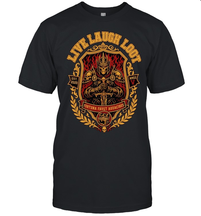 Live Laugh Loot fortuna favet audacibus est n mmxx v skeleton knight armor Unisex T-Shirt