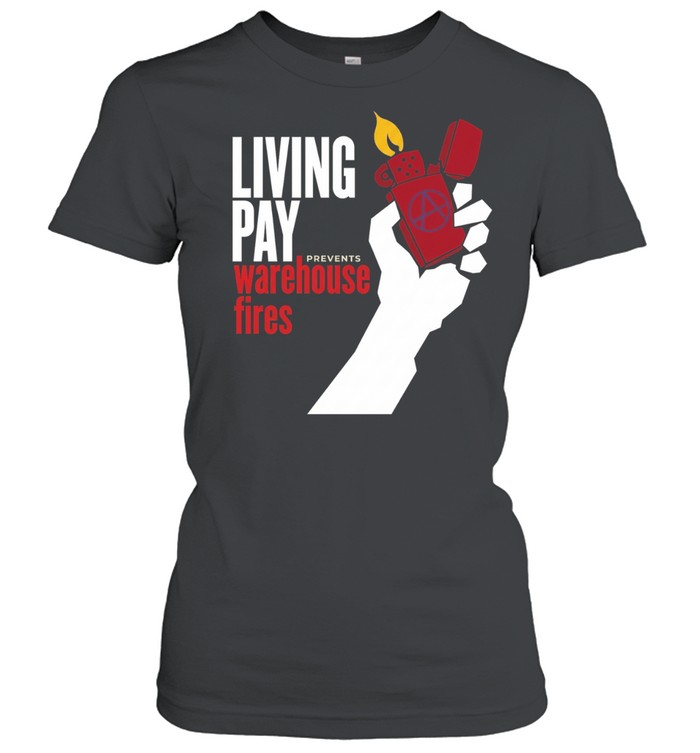 Living wages prevent warehouse fires Women T-Shirt