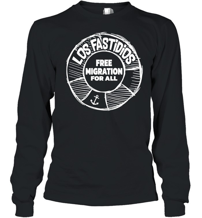 Los Fastidios free migration for all Long Sleeve Tee